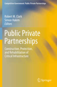 Public Private Partnerships : Construction, Protection, and Rehabilitation of Critical Infrastructure (Competitive Government: Public Private Partnerships)