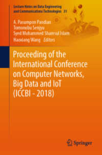 Proceeding of the International Conference on Computer Networks, Big Data and IoT (ICCBI - 2018) (Lecture Notes on Data Engineering and Communications Technologies 31) （2020. 2019. xxii, 1078 S. XXII, 1078 p. 506 illus., 317 illus. in colo）