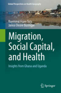 Migration, Social Capital, and Health : Insights from Ghana and Uganda (Global Perspectives on Health Geography)