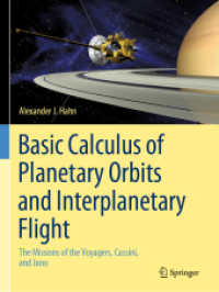 惑星軌道と惑星間飛行の基礎微積分（テキスト）<br>Basic Calculus of Planetary Orbits and Interplanetary Flight : The Missions of the Voyagers, Cassini, and Juno