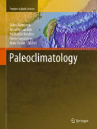先史気候学<br>Paleoclimatology, 2 Teile (Frontiers in Earth Sciences) （2020. xxiv, 478 S. XXIV, 478 p. 262 illus., 121 illus. in color. In 2）