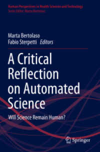 A Critical Reflection on Automated Science : Will Science Remain Human? (Human Perspectives in Health Sciences and Technology)