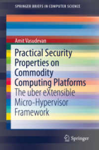 Practical Security Properties on Commodity Computing Platforms : The uber eXtensible Micro-Hypervisor Framework (Springerbriefs in Computer Science)