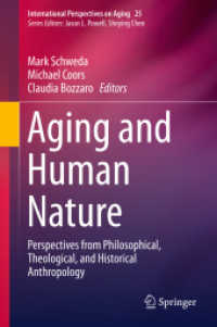 Aging and Human Nature : Perspectives from Philosophical, Theological, and Historical Anthropology (International Perspectives on Aging)