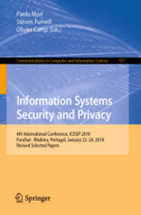 Information Systems Security and Privacy : 4th International Conference, ICISSP 2018, Funchal - Madeira, Portugal, January 22-24, 2018, Revised Selected Papers (Communications in Computer and Information Science)