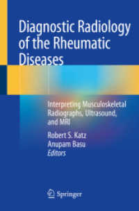 Diagnostic Radiology of the Rheumatic Diseases : Interpreting Musculoskeletal Radiographs, Ultrasound, and MRI （2020）