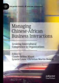 Managing Chinese-African Business Interactions : Growing Intercultural Competence in Organizations (Palgrave Studies in African Leadership)