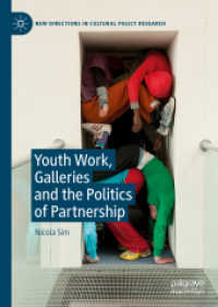 Youth Work, Galleries and the Politics of Partnership (New Directions in Cultural Policy Research) （2019）