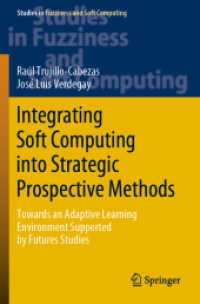 Integrating Soft Computing into Strategic Prospective Methods : Towards an Adaptive Learning Environment Supported by Futures Studies (Studies in Fuzziness and Soft Computing) （2020）