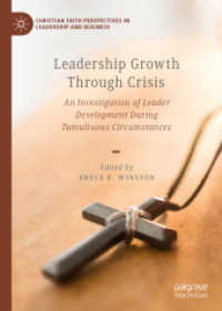 Leadership Growth through Crisis : An Investigation of Leader Development during Tumultuous Circumstances (Christian Faith Perspectives in Leadership and Business)