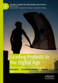 Leading Protests in the Digital Age : Youth Activism in Egypt and Syria (Palgrave Studies in Young People and Politics) （2020）