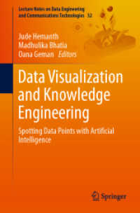 データ可視化と知識工学<br>Data Visualization and Knowledge Engineering : Spotting Data Points with Artificial Intelligence (Lecture Notes on Data Engineering and Communications Technologies)