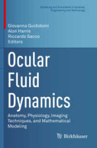 Ocular Fluid Dynamics : Anatomy, Physiology, Imaging Techniques, and Mathematical Modeling (Modeling and Simulation in Science, Engineering and Technology) （1st ed. 2019. 2021. xiv, 612 S. XIV, 612 p. 177 illus., 140 illus. in）