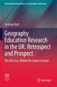 Geography Education Research in the UK: Retrospect and Prospect : The UK Case, within the Global Context (International Perspectives on Geographical Education)