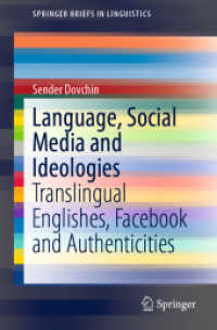 Language, Social Media and Ideologies : Translingual Englishes, Facebook and Authenticities (Springerbriefs in Linguistics)