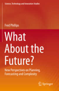 What about the Future? : New Perspectives on Planning, Forecasting and Complexity (Science, Technology and Innovation Studies)