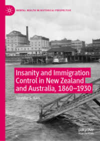 Insanity and Immigration Control in New Zealand and Australia, 1860-1930 (Mental Health in Historical Perspective) （2019）