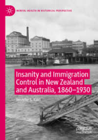 Insanity and Immigration Control in New Zealand and Australia, 1860-1930 (Mental Health in Historical Perspective) （2019）