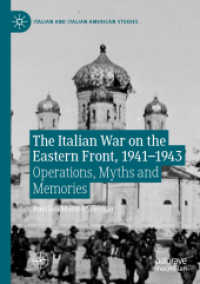 The Italian War on the Eastern Front, 1941-1943 : Operations, Myths and Memories (Italian and Italian American Studies) （2019）