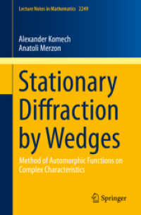 Stationary Diffraction by Wedges : Method of Automorphic Functions on Complex Characteristics (Lecture Notes in Mathematics) （2019）