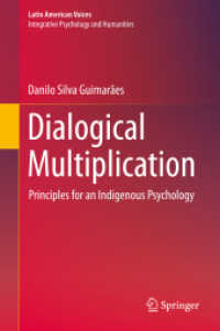 Dialogical Multiplication : Principles for an Indigenous Psychology (Latin American Voices)