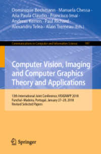 Computer Vision, Imaging and Computer Graphics Theory and Applications : 13th International Joint Conference, VISIGRAPP 2018 Funchal-Madeira, Portugal, January 27-29, 2018, Revised Selected Papers (Communications in Computer and Information Science) （2019）