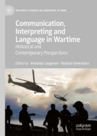 Communication, Interpreting and Language in Wartime : Historical and Contemporary Perspectives (Palgrave Studies in Languages at War) （2020）