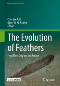 鳥の羽根の進化<br>The Evolution of Feathers : From Their Origin to the Present (Fascinating Life Sciences)