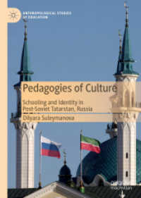 Pedagogies of Culture : Schooling and Identity in Post-Soviet Tatarstan, Russia (Anthropological Studies of Education)