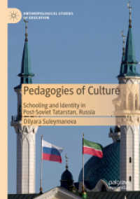 Pedagogies of Culture : Schooling and Identity in Post-Soviet Tatarstan, Russia (Anthropological Studies of Education)