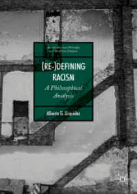 (Re-)Defining Racism : A Philosophical Analysis (African American Philosophy and the African Diaspora) （2020）