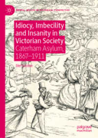 Idiocy, Imbecility and Insanity in Victorian Society : Caterham Asylum, 1867-1911 (Mental Health in Historical Perspective)