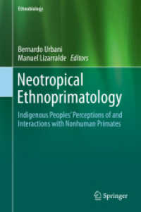 Neotropical Ethnoprimatology : Indigenous Peoples' Perceptions of and Interactions with Nonhuman Primates (Ethnobiology)