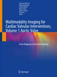 Multimodality Imaging for Cardiac Valvular Interventions, Volume 1 Aortic Valve : From Diagnosis to Decision-Making （2020）
