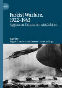 ファシズム戦争の時代1922-1945年：侵略・占領・絶滅<br>Fascist Warfare, 1922-1945 : Aggression, Occupation, Annihilation