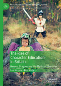 The Rise of Character Education in Britain : Heroes, Dragons and the Myths of Character (Palgrave Studies in Young People and Politics) （2019）