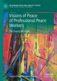 Visions of Peace of Professional Peace Workers : The Peaces We Build (Rethinking Peace and Conflict Studies)