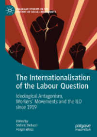The Internationalisation of the Labour Question : Ideological Antagonism, Workers' Movements and the ILO since 1919 (Palgrave Studies in the History of Social Movements)