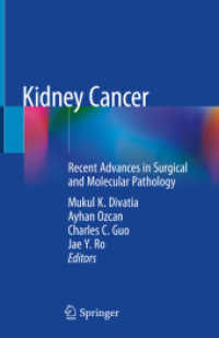Kidney Cancer : Recent Advances in Surgical and Molecular Pathology （1st ed. 2020. 2020. xi, 445 S. XI, 445 p. 192 illus., 180 illus. in co）