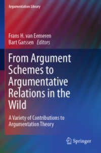 From Argument Schemes to Argumentative Relations in the Wild : A Variety of Contributions to Argumentation Theory (Argumentation Library)