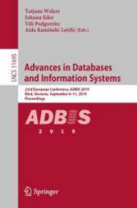 Advances in Databases and Information Systems : 23rd European Conference, ADBIS 2019, Bled, Slovenia, September 8-11, 2019, Proceedings (Information Systems and Applications, incl. Internet/web, and Hci) （2019）