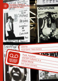 パンク・ファンジン・DIYの時代：グローバル文化史<br>Punk, Fanzines and DIY Cultures in a Global World : Fast, Furious and Xerox (Palgrave Studies in the History of Subcultures and Popular Music)
