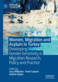 Women, Migration and Asylum in Turkey : Developing Gender-Sensitivity in Migration Research, Policy and Practice (Migration, Diasporas and Citizenship) （2020）