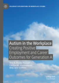 職場における自閉症：雇用とキャリア構築<br>Autism in the Workplace : Creating Positive Employment and Career Outcomes for Generation a (Palgrave Explorations in Workplace Stigma)