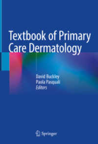 皮膚科学プライマリ医療テキスト<br>Textbook of Primary Care Dermatology （1st ed. 2021. 2021. xv, 657 S. XV, 657 p. 248 illus., 236 illus. in co）