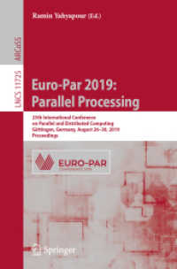 Euro-Par 2019: Parallel Processing : 25th International Conference on Parallel and Distributed Computing, Göttingen, Germany, August 26-30, 2019, Proceedings (Theoretical Computer Science and General Issues) （2019）