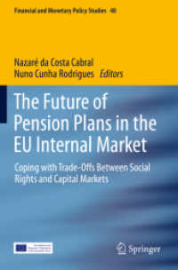 The Future of Pension Plans in the EU Internal Market : Coping with Trade-Offs between Social Rights and Capital Markets (Financial and Monetary Policy Studies)