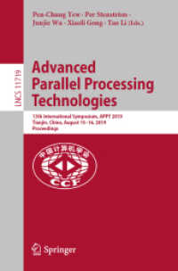 Advanced Parallel Processing Technologies : 13th International Symposium, APPT 2019, Tianjin, China, August 15-16, 2019, Proceedings (Theoretical Computer Science and General Issues) （2019）