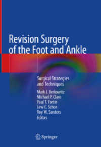 Revision Surgery of the Foot and Ankle : Surgical Strategies and Techniques （1st ed. 2020. 2019. xiii, 367 S. XIII, 367 p. 262 illus., 144 illus. i）