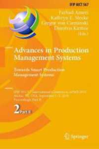 Advances in Production Management Systems. Towards Smart Production Management Systems : IFIP WG 5.7 International Conference, APMS 2019, Austin, TX, USA, September 1-5, 2019, Proceedings, Part II (Ifip Advances in Information and Communication Techn